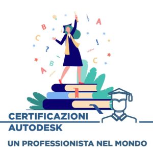 Archibit Generation srl Immagine infografica con alunna laureanda in piedi sopra libri accatastati Certificazioni Autodesk - un professionista nel mondo